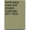 Bankruptcy Code and Related Materials 2011-2012 door Steve H. Nickles