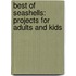Best Of Seashells: Projects For Adults And Kids