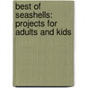 Best Of Seashells: Projects For Adults And Kids by Suzanne McNeill