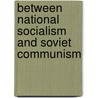 Between National Socialism And Soviet Communism door Anna Marta Holian