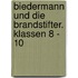 Biedermann Und Die Brandstifter. Klassen 8 - 10