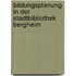 Bildungsplanung In Der Stadtbibliothek Bergheim