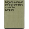 Brigadas Aereas Contraincendios = Smoke Jumpers door Rob Kirkpatrick