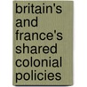 Britain's And France's Shared Colonial Policies door Jennifer Elizabeth Jenkins