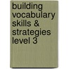 Building Vocabulary Skills & Strategies Level 3 door Joanne Suter