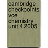 Cambridge Checkpoints Vce Chemistry Unit 4 2005 door Roger Slade