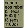 Canon Eos Rebel T3I (Eos 600D) / T3 (Eos 1100D) door Michael Guncheon