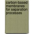 Carbon-Based Membranes For Separation Processes