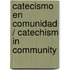 Catecismo en Comunidad / Catechism in Community