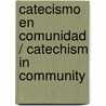 Catecismo en Comunidad / Catechism in Community door Guillermo Ameche