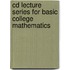 Cd Lecture Series For Basic College Mathematics