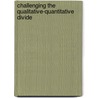Challenging The Qualitative-Quantitative Divide door Roger Gomm