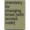 Chemistry For Changing Times [With Access Code] door Terry W. McCreary