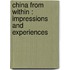 China From Within : Impressions And Experiences
