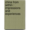 China From Within : Impressions And Experiences door Charles Ernest Scott