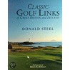 Classic Golf Links Of Great Britain And Ireland by Donald Steel