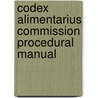 Codex Alimentarius Commission Procedural Manual door Food and Agriculture Organization