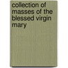Collection Of Masses Of The Blessed Virgin Mary by Liturgical Press