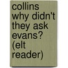 Collins Why Didn't They Ask Evans? (Elt Reader) door Agatha Christie