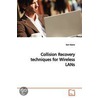 Collision Recovery Techniques For Wireless Lans door Sam Keene