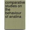 Comparative Studies On The Behaviour Of Anatina by Konrad Lorenz