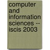 Computer And Information Sciences -- Iscis 2003 door Adnan Yazici