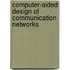 Computer-Aided Design Of Communication Networks