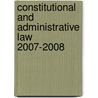 Constitutional and Administrative Law 2007-2008 by Crackne Douglas