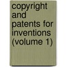 Copyright And Patents For Inventions (Volume 1) by Robert Andrew Macfie