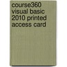 Course360 Visual Basic 2010 Printed Access Card by Cengage Learning