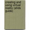 Creating and Using Virtual Reality (Ahds Guide) door Kate Fernie