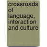 Crossroads Of Language, Interaction And Culture door Gail Fox Adams