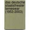 Das Deutsche Staatstheater Temeswar (1953-2003) door Horst Fassel