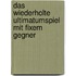 Das wiederholte Ultimatumspiel mit fixem Gegner