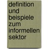 Definition Und Beispiele Zum Informellen Sektor door Arthur Benisch