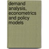 Demand Analysis, Econometrics And Policy Models door Stanley R. Johnson