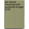 Der Kleine Interkulturelle Auslands-Knigge 2100 door Horst Hanisch