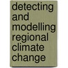 Detecting And Modelling Regional Climate Change door Manola Brunet India