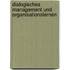 Dialogisches Management und Organisationslernen