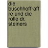 Die Buschhoff-Aff Re Und Die Rolle Dr. Steiners by Karl-Friedrich Golz