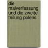 Die Maiverfassung Und Die Zweite Teilung Polens door Alexandra Kr Ger
