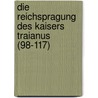 Die Reichspragung Des Kaisers Traianus (98-117) door Bernhard Woytek