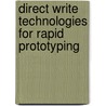 Direct Write Technologies For Rapid Prototyping door Douglas B. Chrisey