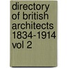 Directory Of British Architects 1834-1914 Vol 2 by Riba