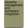 Disability Management And Workplace Integration door Thomas Geisen