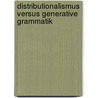 Distributionalismus Versus Generative Grammatik door Anna Block