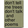 Don't Tell Me Trees Don't Talk  And Other Poems door Jesse Bier