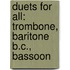 Duets For All: Trombone, Baritone B.C., Bassoon