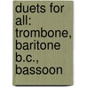 Duets For All: Trombone, Baritone B.C., Bassoon door Kenneth Henderson