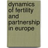 Dynamics Of Fertility And Partnership In Europe by United Nations: Economic Commission for Europe